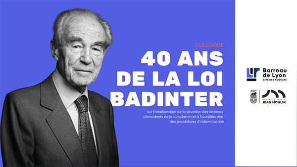 Colloque - 40 ans de la Loi Badinter  - Avocat Lyon 6